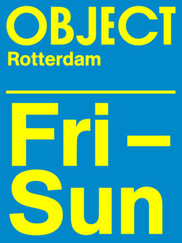 OBJECT Rotterdam - Friday to Sunday